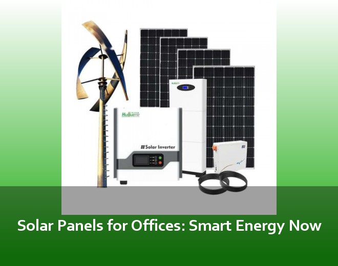 Solar Panels for Offices: Smart Energy Now
